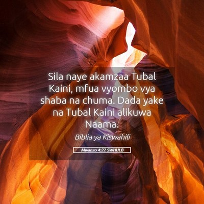 Picture 05 - Mwanzo 4:22 SWHULB - Sila naye akamzaa Tubal Kaini, mfua vyombo vya - Bible Verse Picture