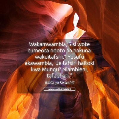 Picture 05 - Mwanzo 40:8 SWHULB - Wakamwambia, Sisi wote tumeota ndoto na hakuna - Bible Verse Picture
