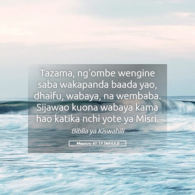 Picture 05 - Mwanzo 41:19 SWHULB - Tazama, ng'ombe wengine saba wakapanda baada yao, - Bible Verse Picture