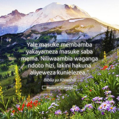 Picture 05 - Mwanzo 41:24 SWHULB - Yale masuke membamba yakayameza masuke saba mema. - Bible Verse Picture