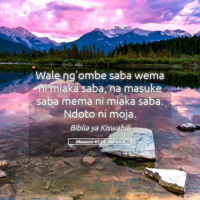 Picture 05 - Mwanzo 41:26 SWHULB - Wale ng'ombe saba wema ni miaka saba, na masuke - Bible Verse Picture