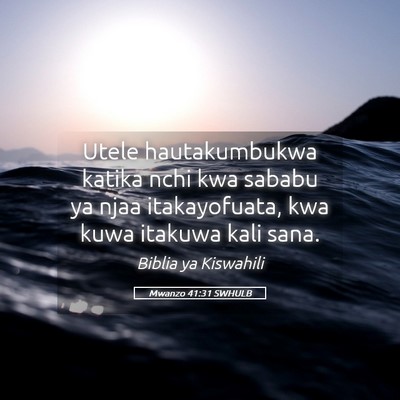 Picture 05 - Mwanzo 41:31 SWHULB - Utele hautakumbukwa katika nchi kwa sababu ya - Bible Verse Picture