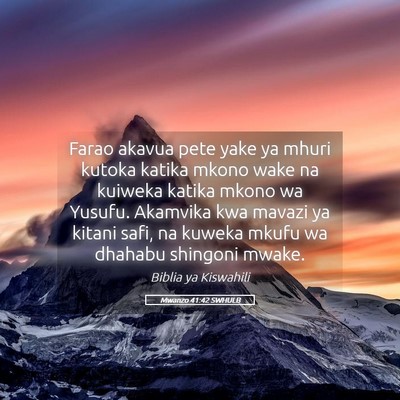 Picture 05 - Mwanzo 41:42 SWHULB - Farao akavua pete yake ya mhuri kutoka katika - Bible Verse Picture