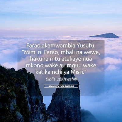 Picture 05 - Mwanzo 41:44 SWHULB - Farao akamwambia Yusufu, “Mimi ni Farao, mbali - Bible Verse Picture