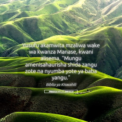 Picture 05 - Mwanzo 41:51 SWHULB - Yusufu akamwita mzaliwa wake wa kwanza Manase, - Bible Verse Picture