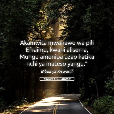 Picture 05 - Mwanzo 41:52 SWHULB - Akamwita mwanawe wa pili Efraimu, kwani alisema, - Bible Verse Picture