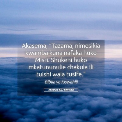 Picture 05 - Mwanzo 42:2 SWHULB - Akasema, “Tazama, nimesikia kwamba kuna nafaka - Bible Verse Picture