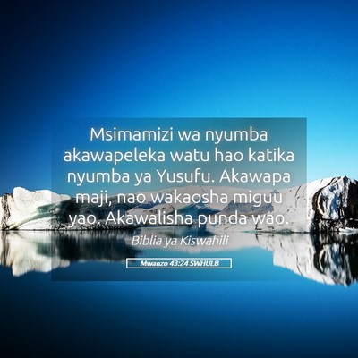 Picture 05 - Mwanzo 43:24 SWHULB - Msimamizi wa nyumba akawapeleka watu hao katika - Bible Verse Picture