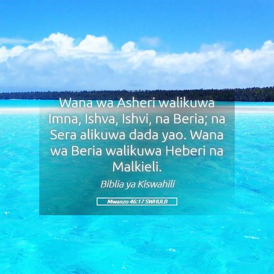 Picture 05 - Mwanzo 46:17 SWHULB - Wana wa Asheri walikuwa Imna, Ishva, Ishvi, na - Bible Verse Picture