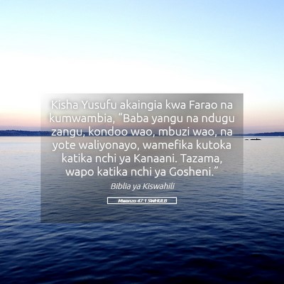 Picture 05 - Mwanzo 47:1 SWHULB - Kisha Yusufu akaingia kwa Farao na kumwambia, - Bible Verse Picture