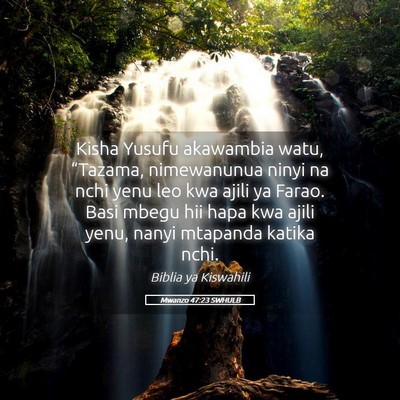 Picture 05 - Mwanzo 47:23 SWHULB - Kisha Yusufu akawambia watu, “Tazama, - Bible Verse Picture