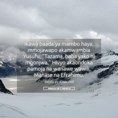 Picture 05 - Mwanzo 48:1 SWHULB - Ikawa baada ya mambo haya, mmojawapo akamwambia - Bible Verse Picture