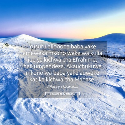 Picture 05 - Mwanzo 48:17 SWHULB - Yusufu alipoona baba yake ameweka mkono wake wa - Bible Verse Picture