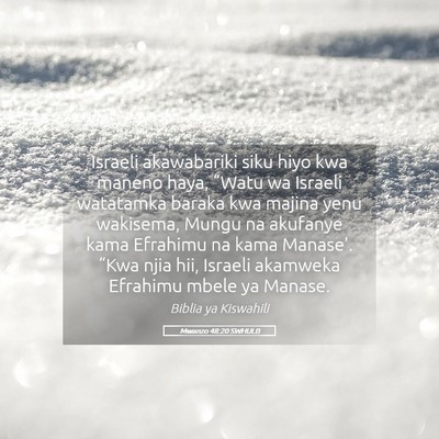 Picture 05 - Mwanzo 48:20 SWHULB - Israeli akawabariki siku hiyo kwa maneno haya, - Bible Verse Picture