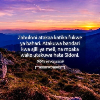 Picture 05 - Mwanzo 49:13 SWHULB - Zabuloni atakaa katika fukwe ya bahari. Atakuwa - Bible Verse Picture