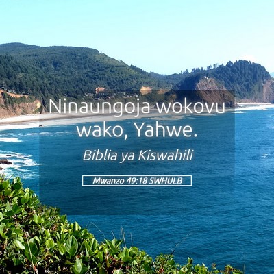 Picture 05 - Mwanzo 49:18 SWHULB - Ninaungoja wokovu wako, - Bible Verse Picture