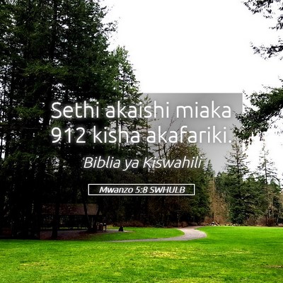 Picture 05 - Mwanzo 5:8 SWHULB - Sethi akaishi miaka 912 kisha - Bible Verse Picture
