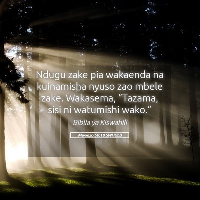 Picture 05 - Mwanzo 50:18 SWHULB - Ndugu zake pia wakaenda na kuinamisha nyuso zao - Bible Verse Picture