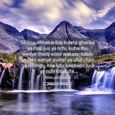 Picture 05 - Mwanzo 6:17 SWHULB - Sikiliza, nimekaribia kuleta gharika ya maji juu - Bible Verse Picture