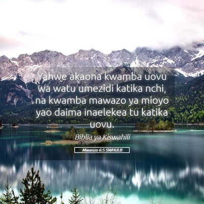 Picture 05 - Mwanzo 6:5 SWHULB - Yahwe akaona kwamba uovu wa watu umezidi katika - Bible Verse Picture