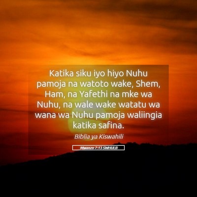 Picture 05 - Mwanzo 7:13 SWHULB - Katika siku iyo hiyo Nuhu pamoja na watoto wake, - Bible Verse Picture