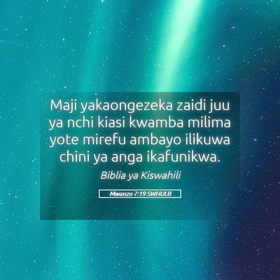 Picture 05 - Mwanzo 7:19 SWHULB - Maji yakaongezeka zaidi juu ya nchi kiasi kwamba - Bible Verse Picture
