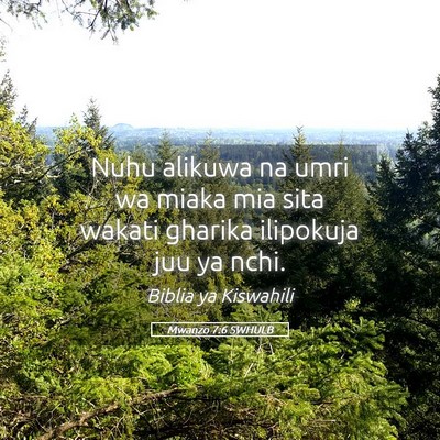 Picture 05 - Mwanzo 7:6 SWHULB - Nuhu alikuwa na umri wa miaka mia sita wakati - Bible Verse Picture