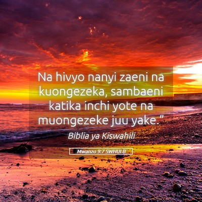 Picture 05 - Mwanzo 9:7 SWHULB - Na hivyo nanyi zaeni na kuongezeka, sambaeni - Bible Verse Picture