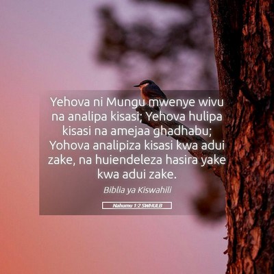 Picture 05 - Nahumu 1:2 SWHULB - Yehova ni Mungu mwenye wivu na analipa kisasi; - Bible Verse Picture