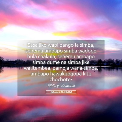 Picture 05 - Nahumu 2:11 SWHULB - Sasa liko wapi pango la simba, sehemu ambapo - Bible Verse Picture