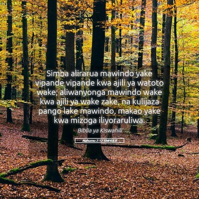 Picture 05 - Nahumu 2:12 SWHULB - Simba alirarua mawindo yake vipande vipande kwa - Bible Verse Picture