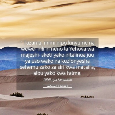 Picture 05 - Nahumu 3:5 SWHULB - “ Tazama, mimi nipo kinyume na wewe- hili ni - Bible Verse Picture