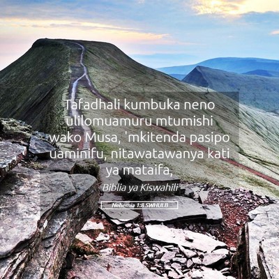 Picture 05 - Nehemia 1:8 SWHULB - Tafadhali kumbuka neno ulilomuamuru mtumishi wako - Bible Verse Picture