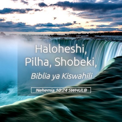 Picture 05 - Nehemia 10:24 SWHULB - Haloheshi, Pilha, - Bible Verse Picture