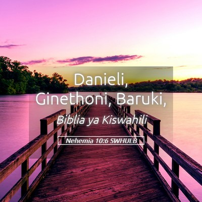 Picture 05 - Nehemia 10:6 SWHULB - Danieli, Ginethoni, - Bible Verse Picture