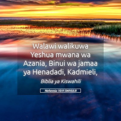 Picture 05 - Nehemia 10:9 SWHULB - Walawi walikuwa Yeshua mwana wa Azania, Binui wa - Bible Verse Picture