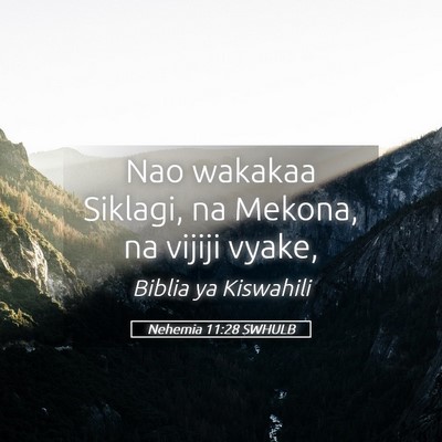 Picture 05 - Nehemia 11:28 SWHULB - Nao wakakaa Siklagi, na Mekona, na vijiji - Bible Verse Picture