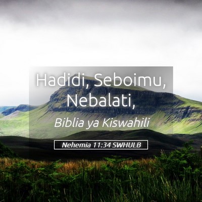 Picture 05 - Nehemia 11:34 SWHULB - Hadidi, Seboimu, - Bible Verse Picture