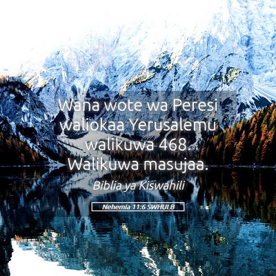 Picture 05 - Nehemia 11:6 SWHULB - Wana wote wa Peresi waliokaa Yerusalemu walikuwa - Bible Verse Picture