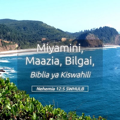 Picture 05 - Nehemia 12:5 SWHULB - Miyamini, Maazia, - Bible Verse Picture