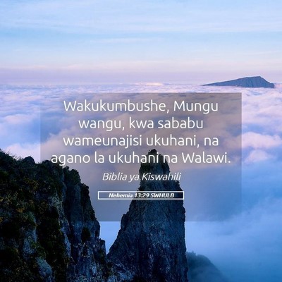 Picture 05 - Nehemia 13:29 SWHULB - Wakukumbushe, Mungu wangu, kwa sababu wameunajisi - Bible Verse Picture