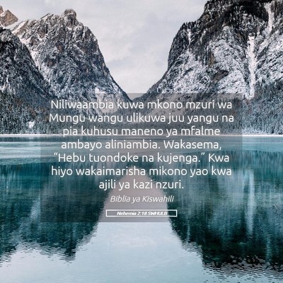 Picture 05 - Nehemia 2:18 SWHULB - Niliwaambia kuwa mkono mzuri wa Mungu wangu - Bible Verse Picture