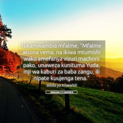 Picture 05 - Nehemia 2:5 SWHULB - Nikamwambia mfalme, “Mfalme akiona vema, na - Bible Verse Picture
