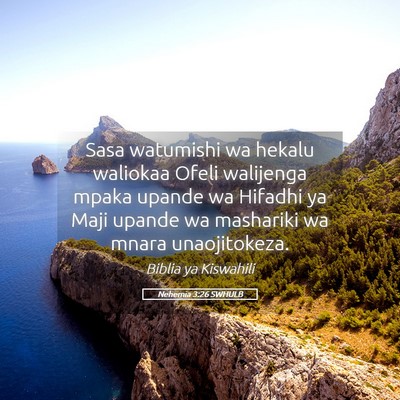 Picture 05 - Nehemia 3:26 SWHULB - Sasa watumishi wa hekalu waliokaa Ofeli walijenga - Bible Verse Picture