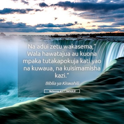 Picture 05 - Nehemia 4:11 SWHULB - Na adui zetu wakasema,” Wala hawatajua au kuona - Bible Verse Picture
