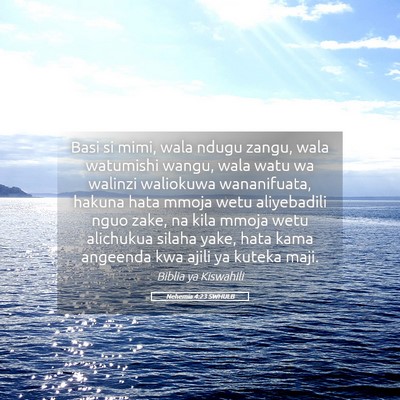 Picture 05 - Nehemia 4:23 SWHULB - Basi si mimi, wala ndugu zangu, wala watumishi - Bible Verse Picture