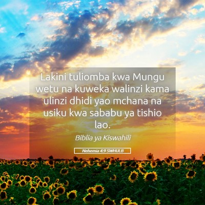 Picture 05 - Nehemia 4:9 SWHULB - Lakini tuliomba kwa Mungu wetu na kuweka walinzi - Bible Verse Picture