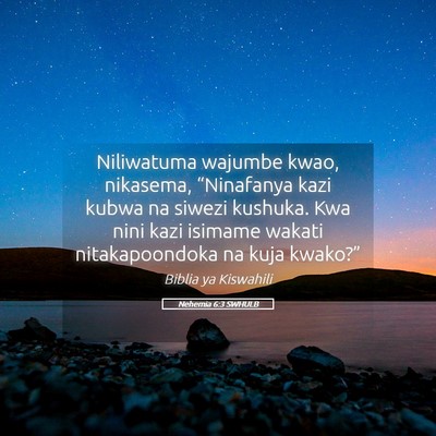 Picture 05 - Nehemia 6:3 SWHULB - Niliwatuma wajumbe kwao, nikasema, “Ninafanya - Bible Verse Picture