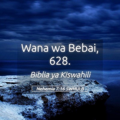Picture 05 - Nehemia 7:16 SWHULB - Wana wa Bebai, - Bible Verse Picture