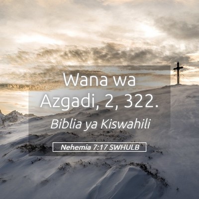 Picture 05 - Nehemia 7:17 SWHULB - Wana wa Azgadi, 2, - Bible Verse Picture